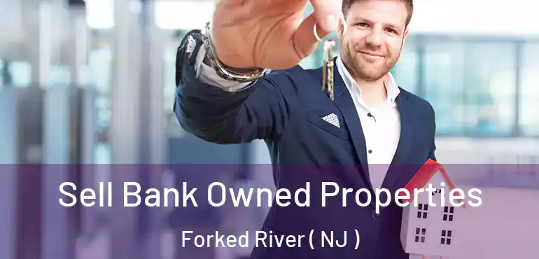  Sell Bank Owned Properties Forked River ( NJ )