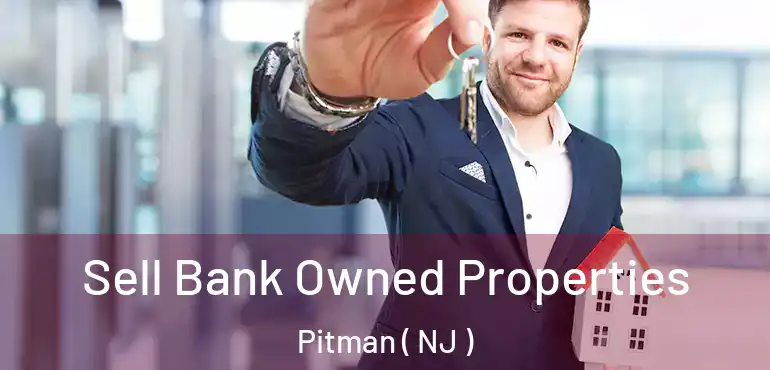  Sell Bank Owned Properties Pitman ( NJ )