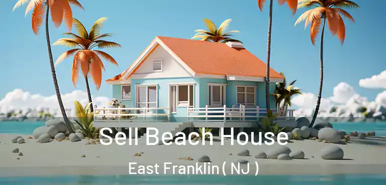 Sell Beach House East Franklin ( NJ )