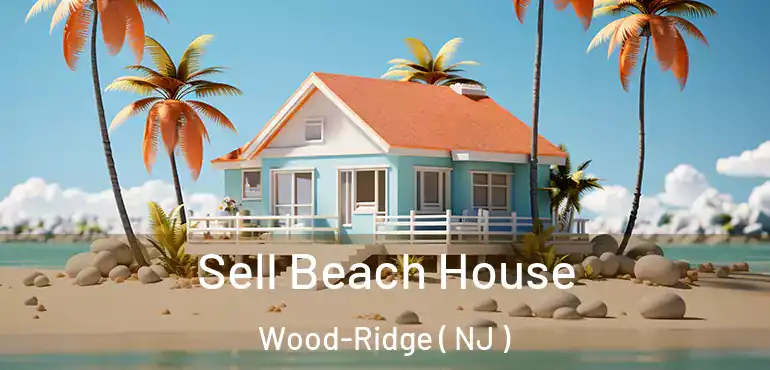  Sell Beach House Wood-Ridge ( NJ )