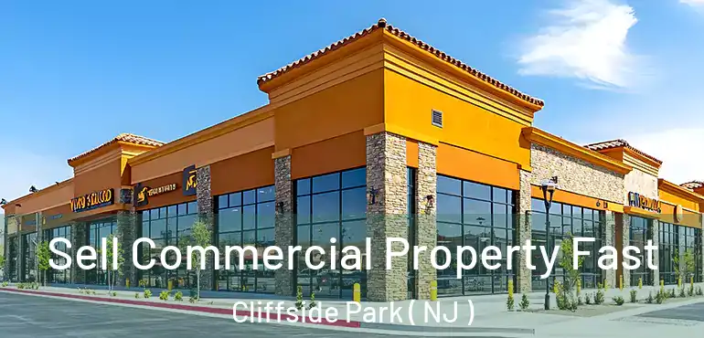  Sell Commercial Property Fast Cliffside Park ( NJ )