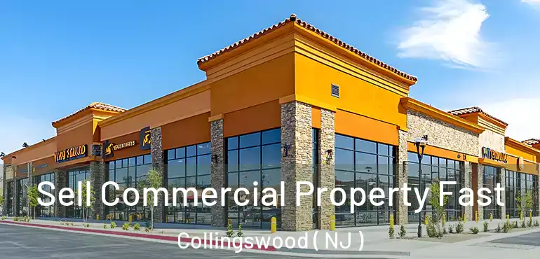  Sell Commercial Property Fast Collingswood ( NJ )