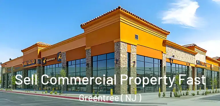 Sell Commercial Property Fast Greentree ( NJ )