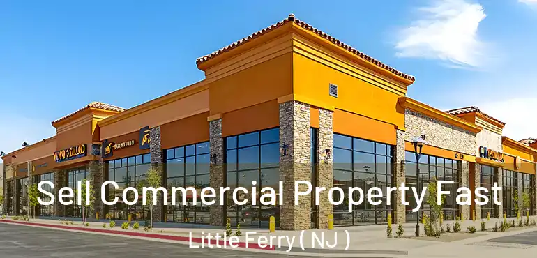  Sell Commercial Property Fast Little Ferry ( NJ )