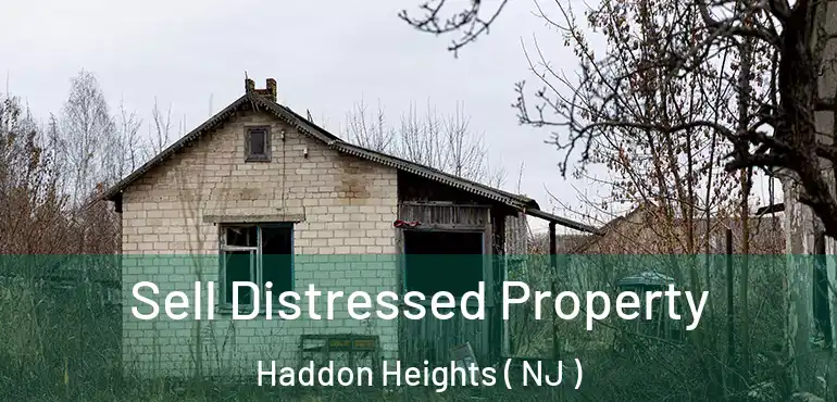  Sell Distressed Property Haddon Heights ( NJ )