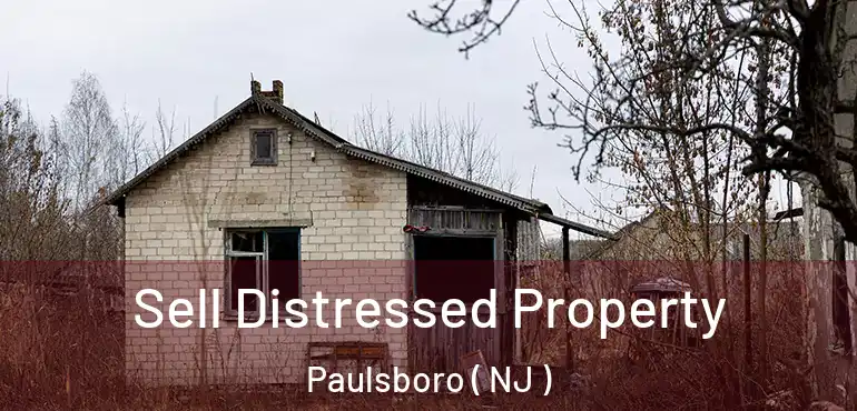  Sell Distressed Property Paulsboro ( NJ )