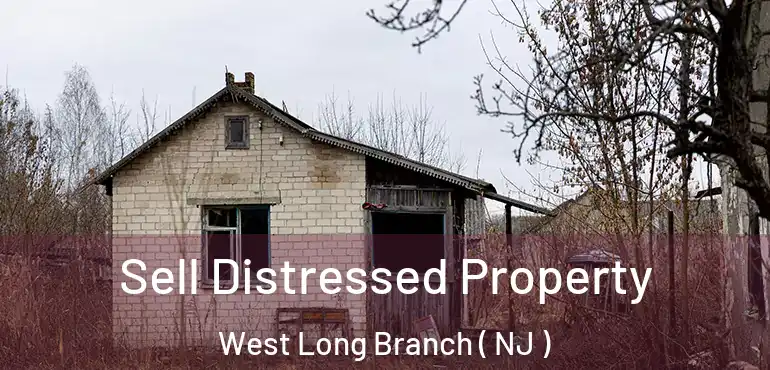  Sell Distressed Property West Long Branch ( NJ )
