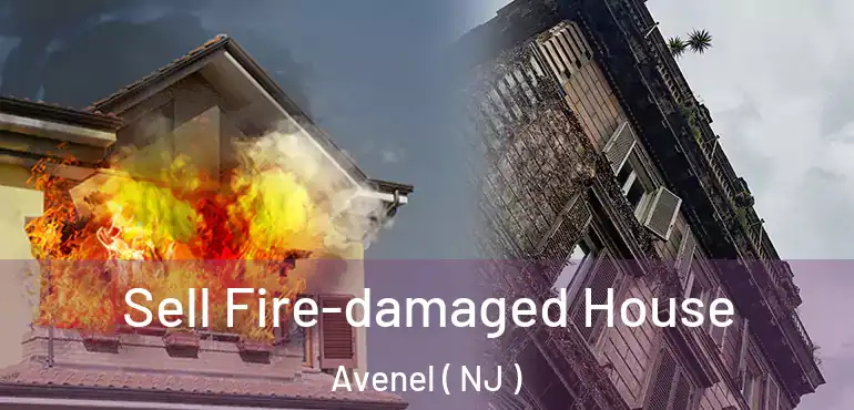  Sell Fire-damaged House Avenel ( NJ )