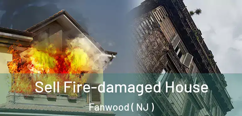  Sell Fire-damaged House Fanwood ( NJ )