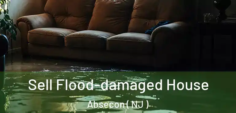  Sell Flood-damaged House Absecon ( NJ )