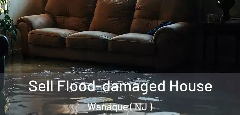  Sell Flood-damaged House Wanaque ( NJ )