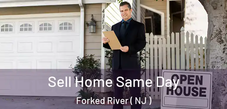  Sell Home Same Day Forked River ( NJ )