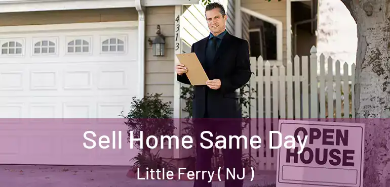  Sell Home Same Day Little Ferry ( NJ )