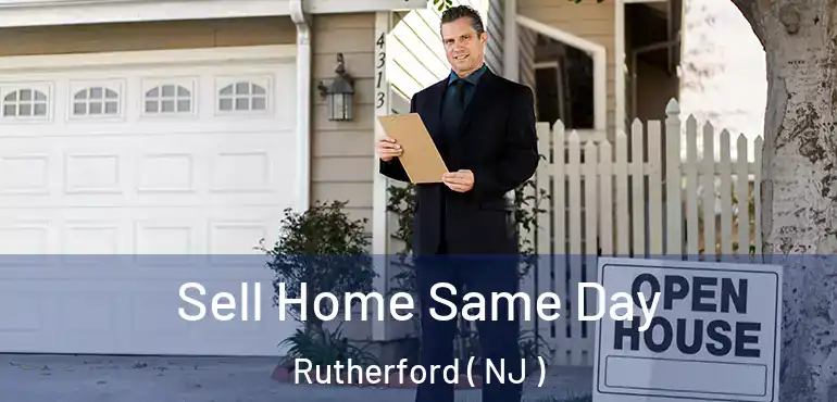  Sell Home Same Day Rutherford ( NJ )