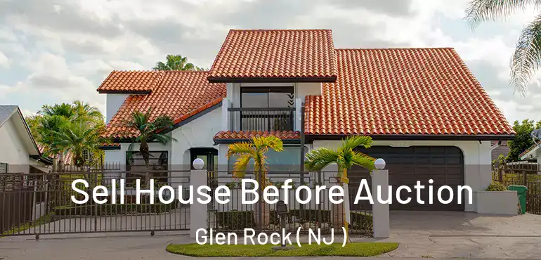  Sell House Before Auction Glen Rock ( NJ )