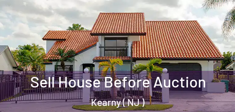  Sell House Before Auction Kearny ( NJ )