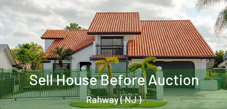  Sell House Before Auction Rahway ( NJ )