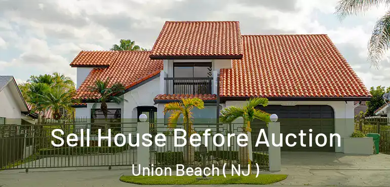  Sell House Before Auction Union Beach ( NJ )