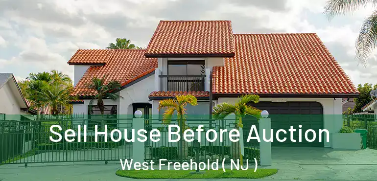  Sell House Before Auction West Freehold ( NJ )