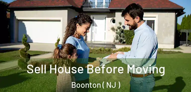  Sell House Before Moving Boonton ( NJ )