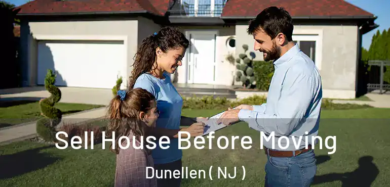  Sell House Before Moving Dunellen ( NJ )