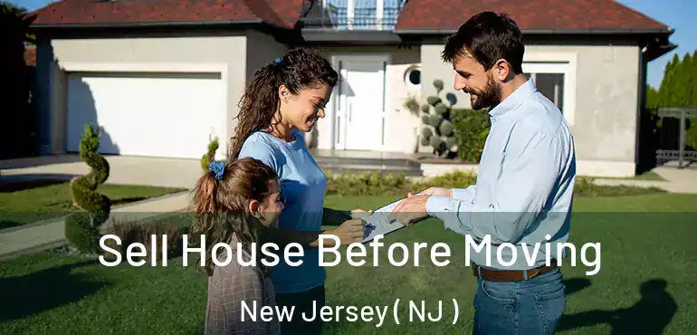  Sell House Before Moving New Jersey ( NJ )