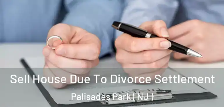  Sell House Due To Divorce Settlement Palisades Park ( NJ )