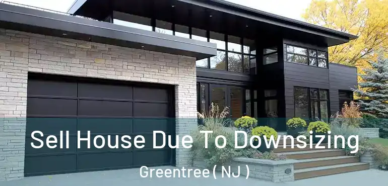  Sell House Due To Downsizing Greentree ( NJ )