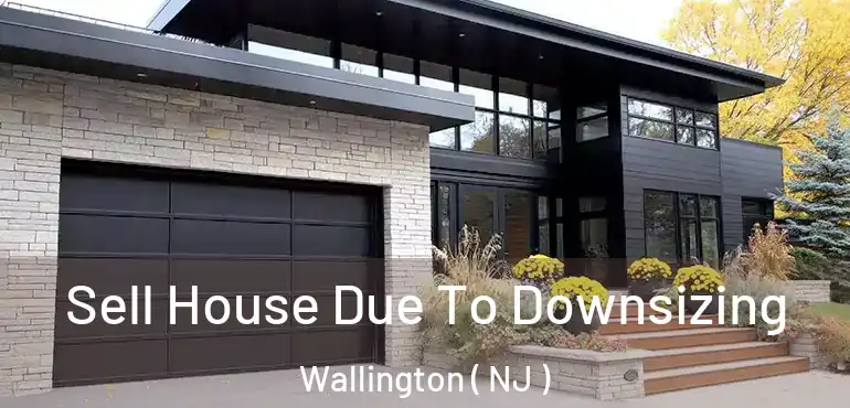  Sell House Due To Downsizing Wallington ( NJ )