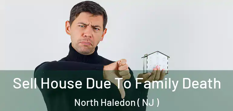  Sell House Due To Family Death North Haledon ( NJ )