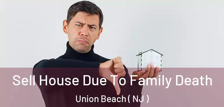  Sell House Due To Family Death Union Beach ( NJ )