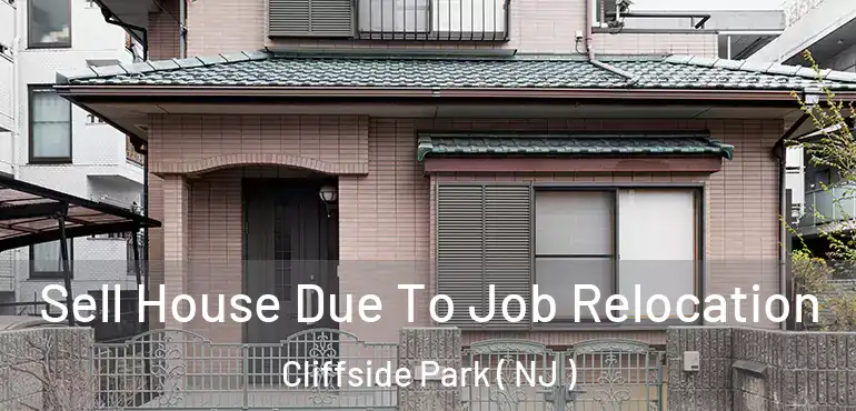  Sell House Due To Job Relocation Cliffside Park ( NJ )