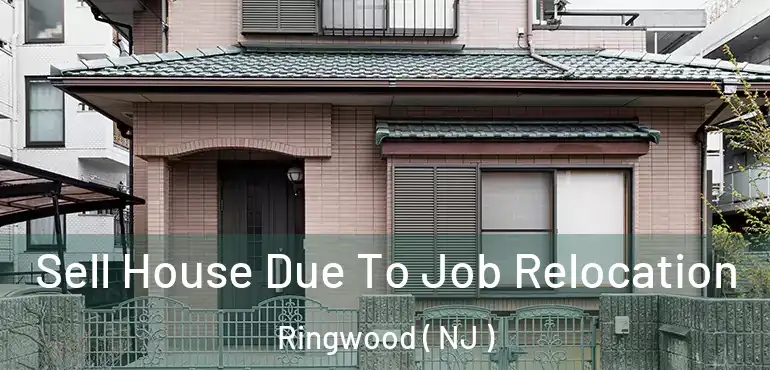  Sell House Due To Job Relocation Ringwood ( NJ )