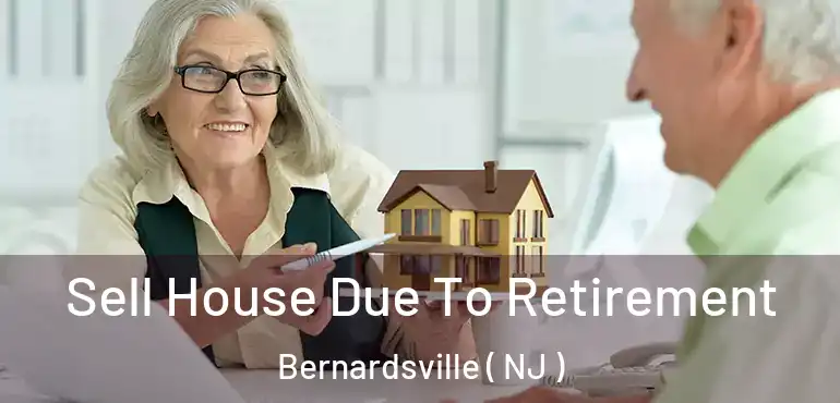  Sell House Due To Retirement Bernardsville ( NJ )