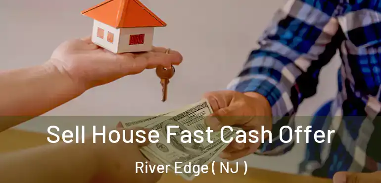  Sell House Fast Cash Offer River Edge ( NJ )