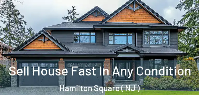  Sell House Fast In Any Condition Hamilton Square ( NJ )