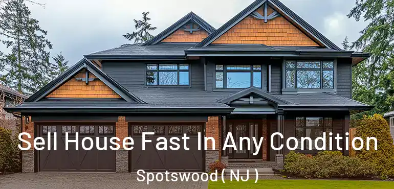  Sell House Fast In Any Condition Spotswood ( NJ )