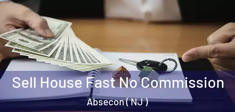  Sell House Fast No Commission Absecon ( NJ )