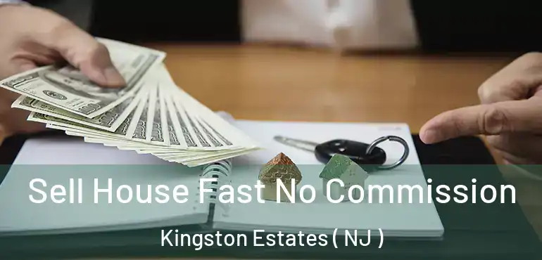  Sell House Fast No Commission Kingston Estates ( NJ )