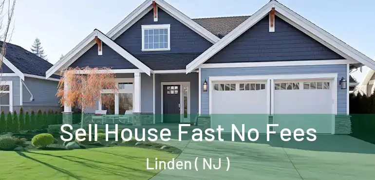  Sell House Fast No Fees Linden ( NJ )