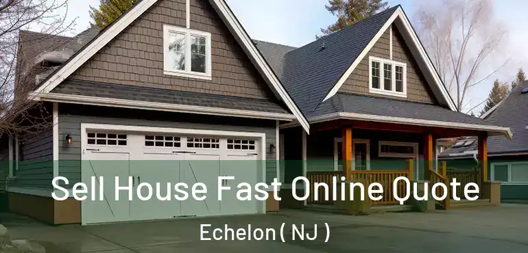  Sell House Fast Online Quote Echelon ( NJ )