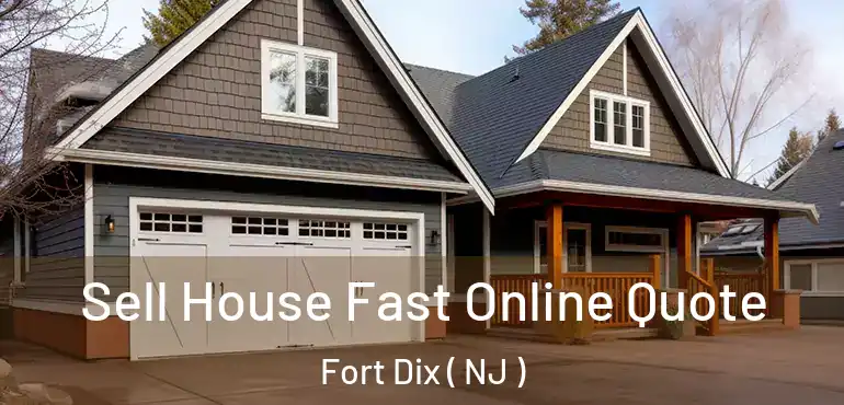  Sell House Fast Online Quote Fort Dix ( NJ )