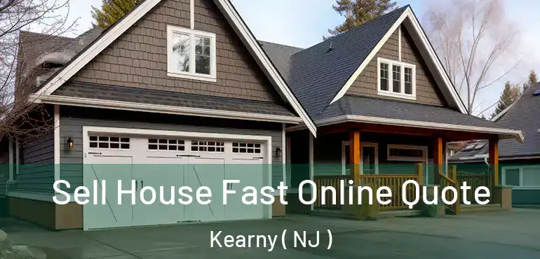  Sell House Fast Online Quote Kearny ( NJ )