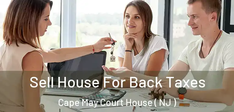  Sell House For Back Taxes Cape May Court House ( NJ )