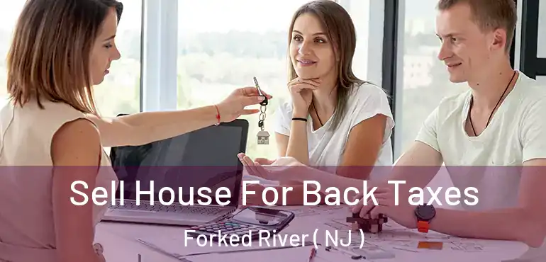  Sell House For Back Taxes Forked River ( NJ )