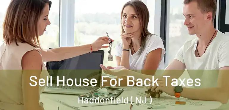  Sell House For Back Taxes Haddonfield ( NJ )