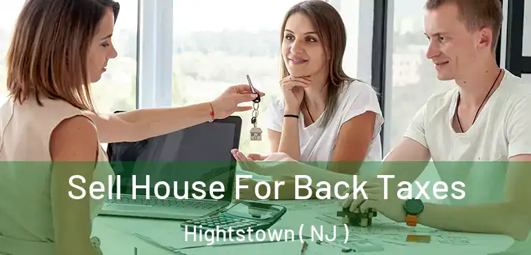  Sell House For Back Taxes Hightstown ( NJ )
