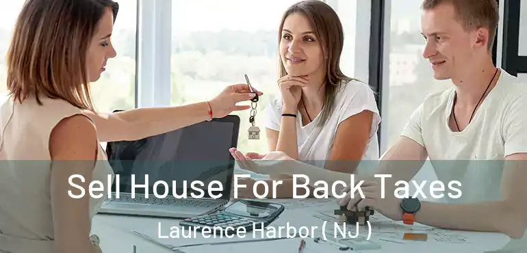  Sell House For Back Taxes Laurence Harbor ( NJ )