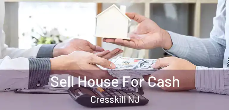  Sell House For Cash Cresskill NJ
