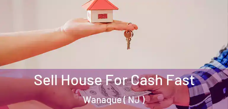  Sell House For Cash Fast Wanaque ( NJ )